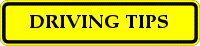 DRIVING TIPS